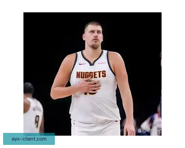 掘金主帅盛赞击败马刺堪称赛季代表作约基奇抛投手感火热近乎无解